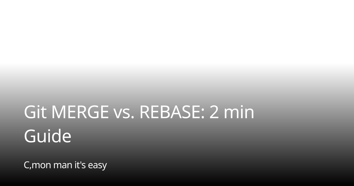 Git MERGE vs. REBASE 2 min Guide Riki Phukon